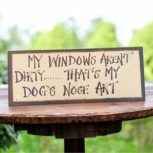 🐾Funny Dog Lover Wall Sign “My Windows Aren’t Dirty…” 🐶🤣